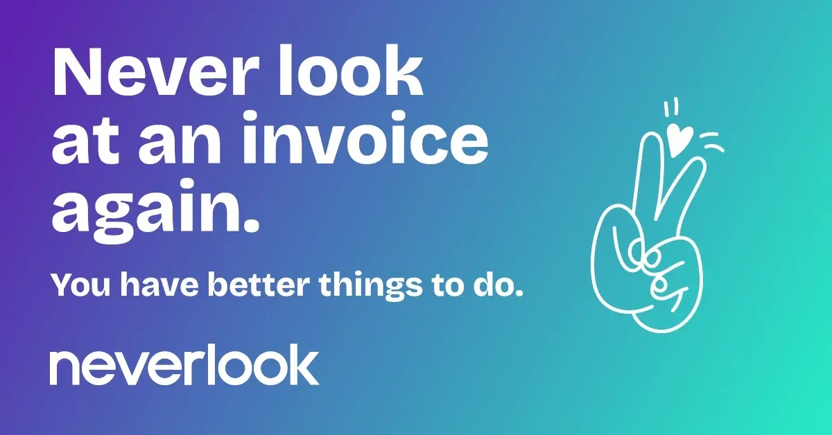 Neverlook-banneri: Never look at an invoice again. You have better things to do.