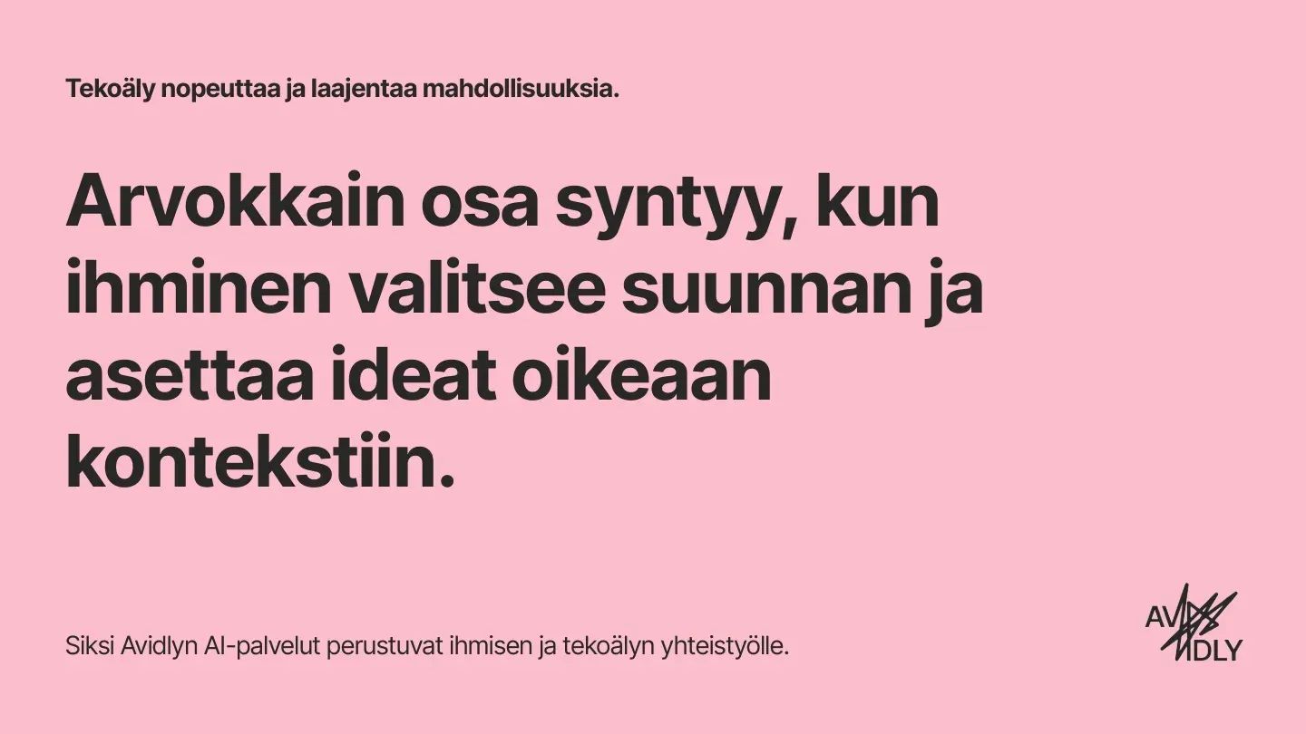 Dia: Arvokkain osa syntyy, kun ihminen valitsee suunnan ja asettaa ideat oikeaan kontekstiin.